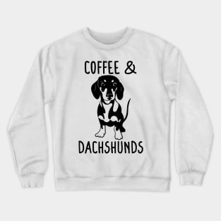 Coffee and Dachshunds, Dachshund Lover, Dachshund Gift, Dachshund Mom, Dachshund Clothing, Dachshund Mom, Dachshund Tee, Dachshund Crewneck Sweatshirt